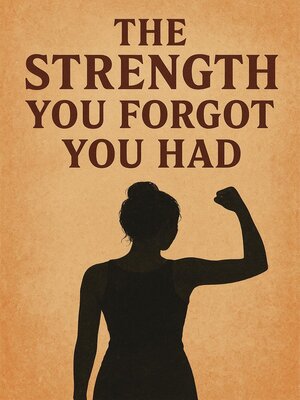 cover image of The strength you forgot you had